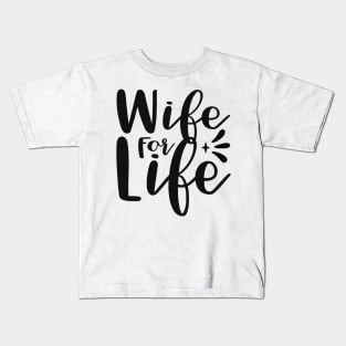 Wife for Life Kids T-Shirt